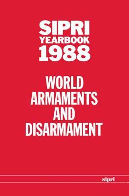 Sipri Yearbook 1988: World Armaments and Disarmament by Stockholm International Peace Research I