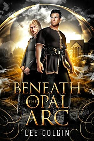 Beneath the Opal Arc by Lee Colgin