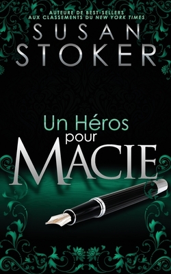 Un He&#769;ros pour Macie by Susan Stoker, Valentin Translation