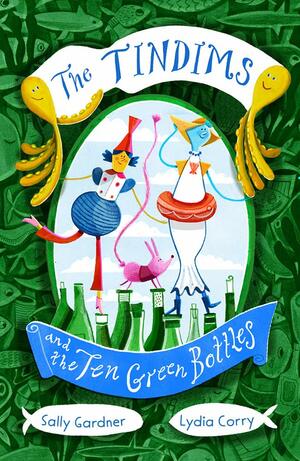 The Tindims and the Ten Green Bottles by Sally Gardner