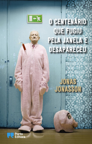 O Centenário que Fugiu Pela Janela e Desapareceu by Mário Matos, Jonas Jonasson