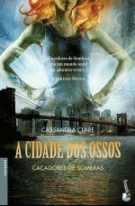 A Cidade dos Ossos by Cassandra Clare
