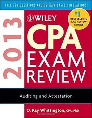 Wiley CPA Exam Review: Auditing and Attestation by O. Ray Whittington