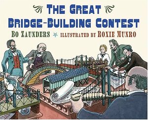 The Great Bridge-Building Contest by Bo Zaunders