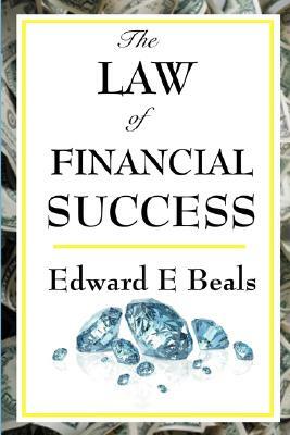 The Law of Financial Success by Edward E. Beals