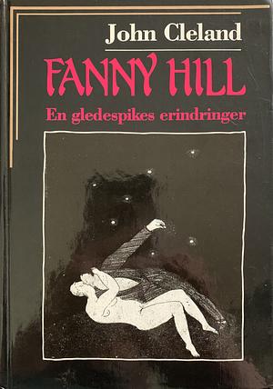Fanny Hill, En gledespikes erindringer by John Cleland
