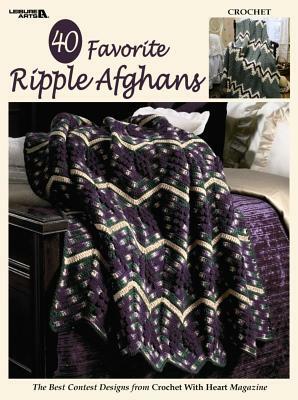 40 Favorite Ripple Afghans (Leisure Arts #3338) by Leisure Arts