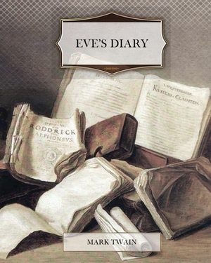 Eve's Diary by Mark Twain