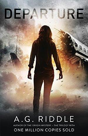 Departure: An unforgettable sci-fi suspense novel by A.G. Riddle, A.G. Riddle