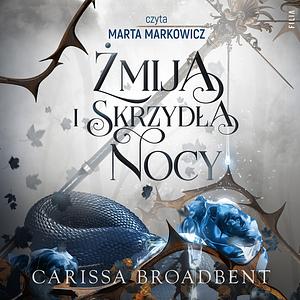 Żmija i skrzydła nocy by Carissa Broadbent