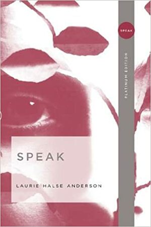 Speak by Laurie Halse Anderson