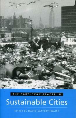 The Earthscan Reader in Sustainable Cities by David Satterthwaite