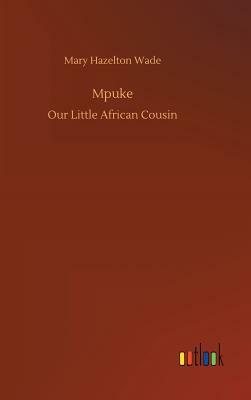 Mpuke by Mary Hazelton Wade