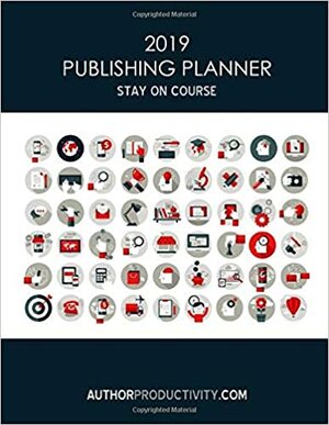 The 2019 Self-Published Author's Publishing Planner by Corinne O'Flynn