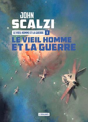 Le Vieil Homme et la Guerre by John Scalzi