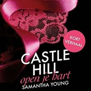 Castle Hill: open je hart by Samantha Young