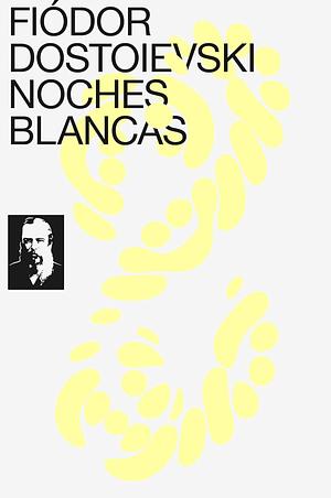 Las noches blancas by Fyodor Dostoevsky