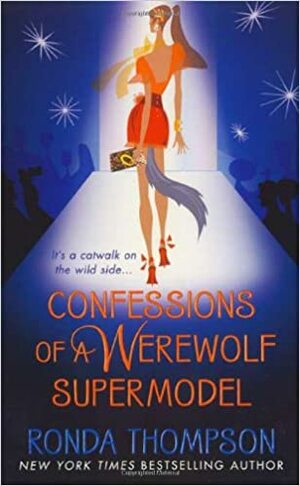 Confessions of a Werewolf Supermodel by Ronda Thompson