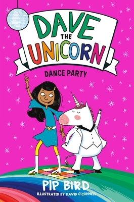 Dave the Unicorn: Dance Party by Pip Bird