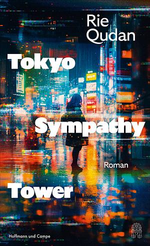Tokyo Sympathy Tower: Roman by Rie Qudan