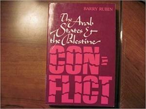 The Arab States And The Palestine Conflict by Barry Rubin