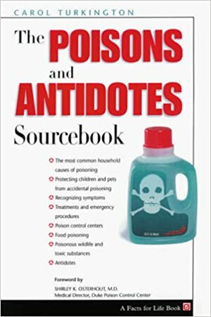 The Poisons and Antidotes Sourcebook by Carol Ann Turkington