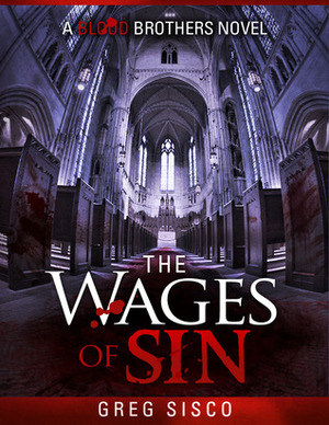 The Wages of Sin by Greg Sisco