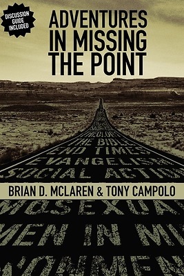 Adventures in Missing the Point by Brian D. McLaren, Tony Campolo
