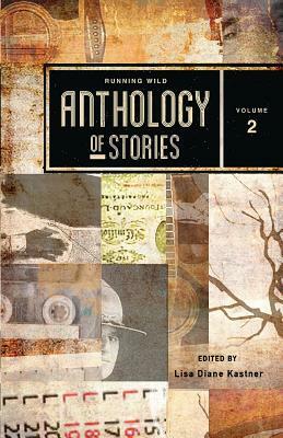 Running Wild Anthology of Stories, Volume 2 by Tori Eldridge, Cindy Cavett