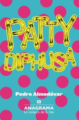 Patty Diphusa by Pedro Almodóvar