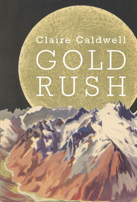 Gold Rush by Claire Caldwell