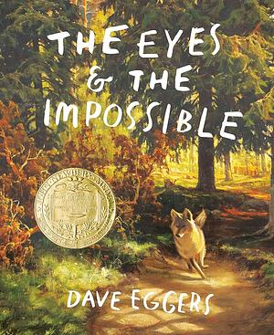 The Eyes and the Impossible: by Dave Eggers