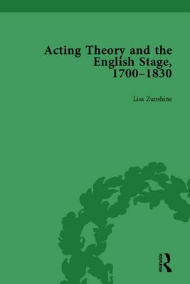 Acting Theory and the English Stage, 1700-1830 Volume 3 by Lisa Zunshine