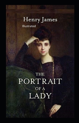 The Portrait of a Lady Illustratted by Henry James