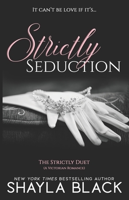 Strictly Seduction by Shayla Black