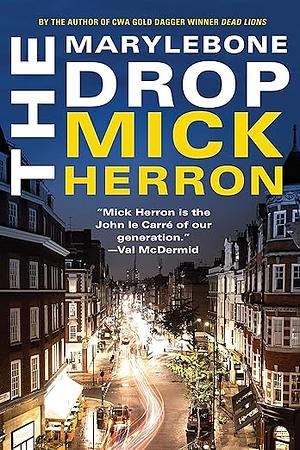 The Marlyebone Drop by Mick Herron
