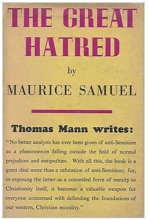 The Great Hatred by Maurice Samuel