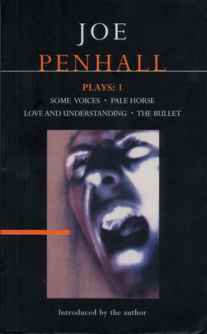 Plays 1: Some Voices / Pale Horse / Love and Understanding / The Bullet by Joe Penhall