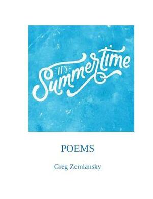 It's Summertime by Greg Zemlansky