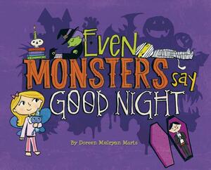 Even Monsters Say Good Night by Doreen Mulryan Marts