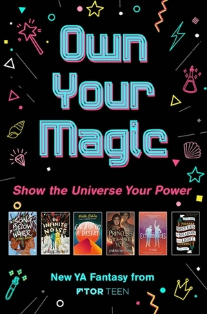 Own Your Magic Sampler: New YA Fantasy from Tor Teen by Mark Oshiro, Alison Fisher, TJ Klune, Sarah Henning, Sara B. Larson, Bethany C. Morrow, Lauren Shippen, Susan Chang