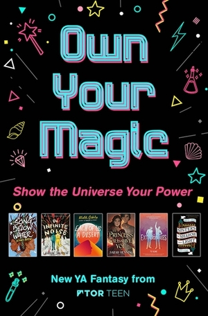 Own Your Magic Sampler: New YA Fantasy from Tor Teen by Sarah Henning, Bethany C. Morrow, TJ Klune, Sara B. Larson, Mark Oshiro, Alison Fisher, Lauren Shippen, Susan Chang