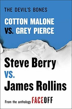 The Devil's Bones: Cotton Malone vs. Gray Pierce by Steve Berry, James Rollins