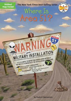 Where Is Area 51? by Tim Foley, Paula K. Manzanero, Who H.Q.