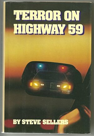 Terror on Highway 59 by Steve Sellers