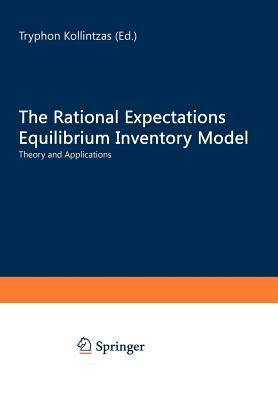 The Rational Expectations Equilibrium Inventory Model: Theory and Applications by 