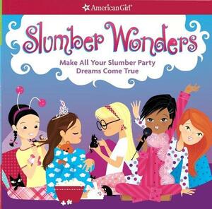 Slumber Wonders: Make All Your Slumber Party Dreams Come True by Aubre Andrus