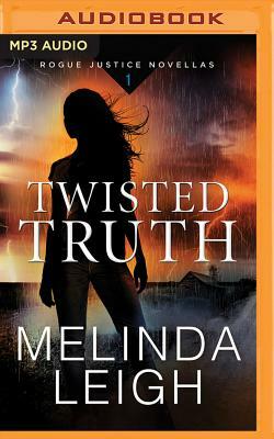 Twisted Truth by Melinda Leigh