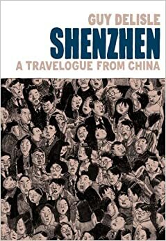 شنژن: سفری به چین by Guy Delisle