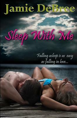 Sleep With Me by Jamie Debree